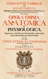 Opera omnia anatomica & physiologica, hactenus variis locis ac formis edita; nunc vero certo ordine digesta, & in unun volumen redacta. Accessit index rerum ac verborum locupletissimus, unà cum præfatione Dn. D. Johannis Bohnii.